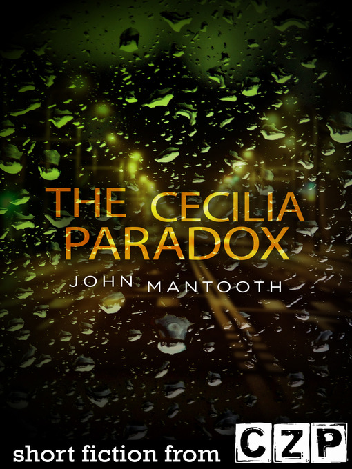 Title details for The Cecilia Paradox by John Mantooth - Available